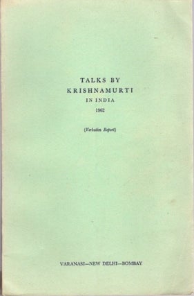Item #22950 TALKS BY KRISHNAMURTI IN INDIA 1962: (Verbatim Report). J. Krishnamurti