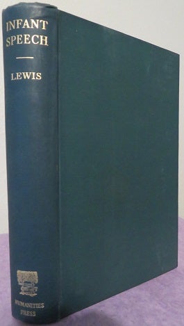 Item #22992 INFANT SPEECH: A Study of the Beginnings of Langauge. M. M. Lewis.