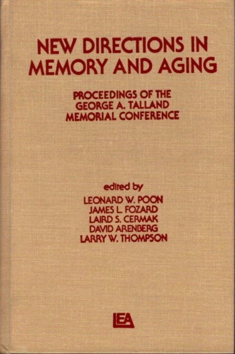Item #23062 NEW DIRECTIONS IN MEMORY AND AGING: Proceedings of the George A. Talland Memorial Conference. Leonard W. Poon, Larry W. Thompson, David Arenberg, Laird S. Cermak, James L. Fozard.