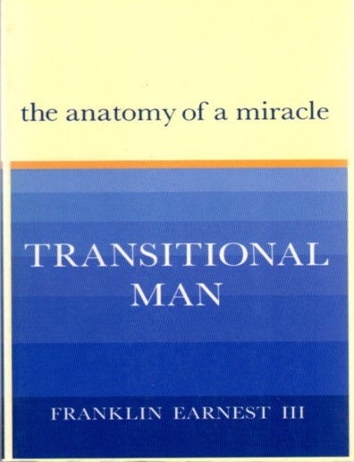 Item #2308 TRANSITIONAL MAN: THE ANATOMY OF A MIRACLE. Franklin Earnest.