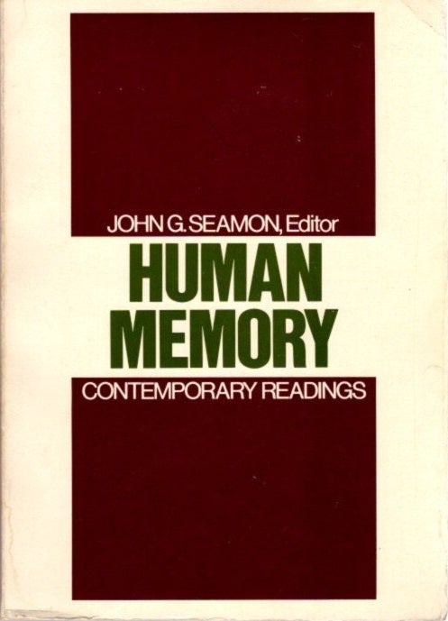 Item #23083 HUMAN MEMORY: Contemporary Readings. John G. Seamon.