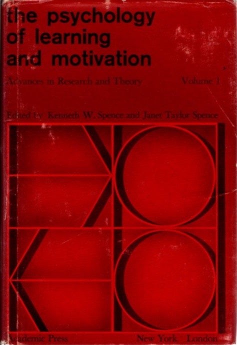 Item #23123 THE PSYCHOLOGY OF LEARNING AND MOTIVATION: VOLUME 1: Advances in research and Theory. Kenneth W. Spence, Janet Taylor.