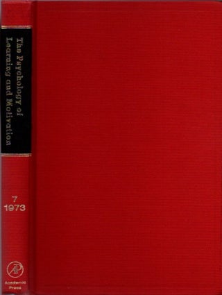 Item #23128 THE PSYCHOLOGY OF LEARNING AND MOTIVATION: VOLUME 7: Advances in research and Theory....