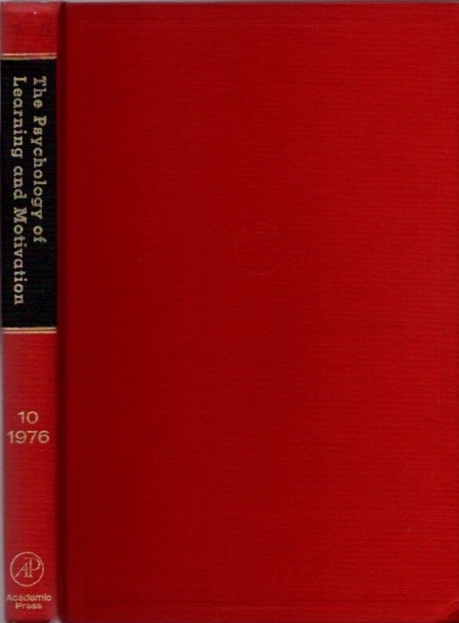 Item #23131 THE PSYCHOLOGY OF LEARNING AND MOTIVATION: VOLUME 10: Advances in research and Theory. Gordon W. Bower.