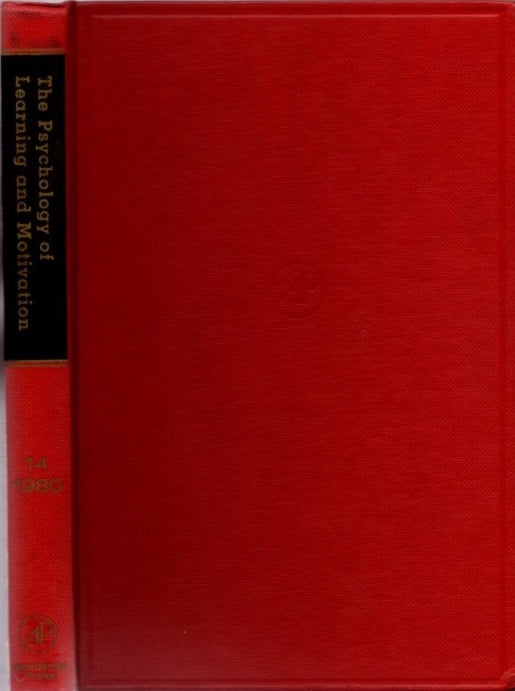 Item #23135 THE PSYCHOLOGY OF LEARNING AND MOTIVATION: VOLUME 14: Advances in research and Theory. Gordon W. Bower.