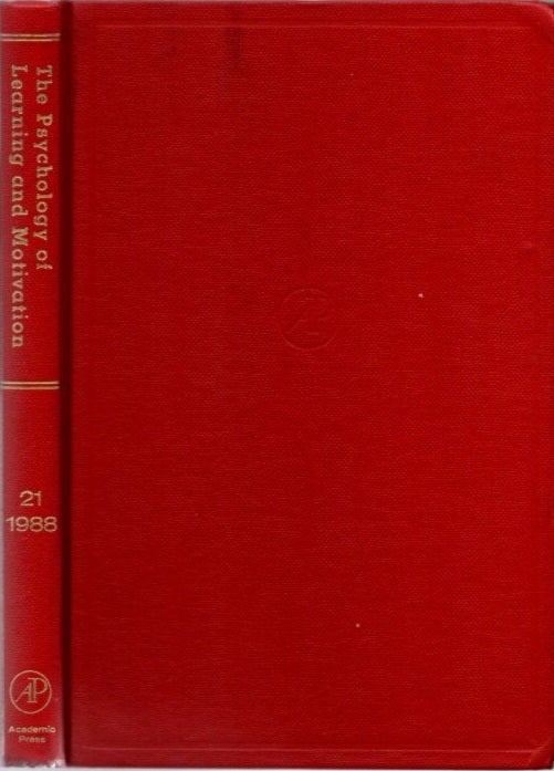 Item #23141 THE PSYCHOLOGY OF LEARNING AND MOTIVATION: VOLUME 21: Advances in research and Theory. Gordon W. Bower.