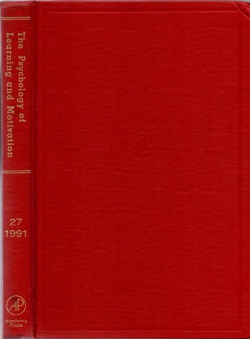 Item #23144 THE PSYCHOLOGY OF LEARNING AND MOTIVATION: VOLUME 27: Advances in research and Theory. Gordon W. Bower.