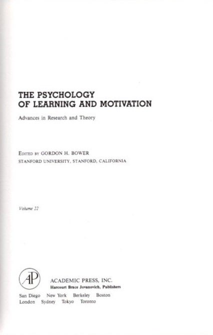 Item #23148 THE PSYCHOLOGY OF LEARNING AND MOTIVATION: VOLUME 22: Advances in research and Theory. Gordon W. Bower.