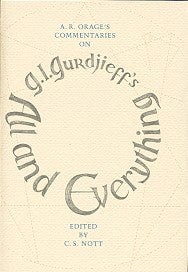 Item #232 COMMENTARIES ON G.I. GURDJIEFF'S ALL AND EVERYTHING. A. R. Orage