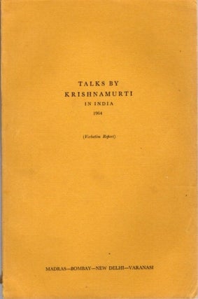 Item #23206 TALKS BY KRISHNAMURTI IN INDIA 1964: (Verbatim Report). J. Krishnamurti