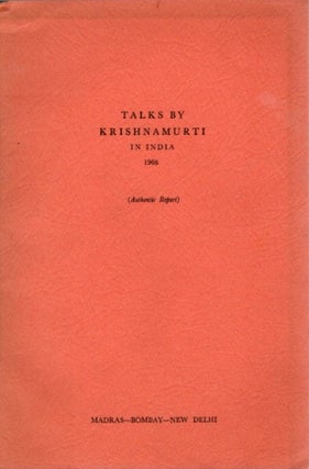 Item #23212 TALKS BY KRISHNAMURTI IN INDIA 1966: (Authentic Report). J. Krishnamurti