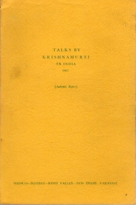 Item #23214 TALKS BY KRISHNAMURTI IN INDIA 1967: (Authentic Report). J. Krishnamurti.