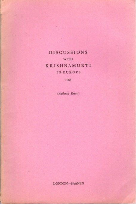 Item #23220 TALKS BY KRISHNAMURTI IN EUROPE 1965: (Authentic Report) London - Saanen. J. Krishnamurti.