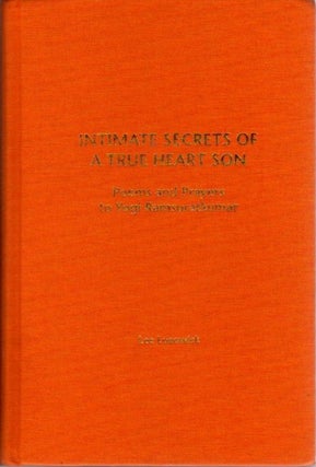 Item #23234 INTIMATE SECRETS OF A TRUE HEART SON: Poems and Prayers to Yogi Ramsuratkumar. Lee...