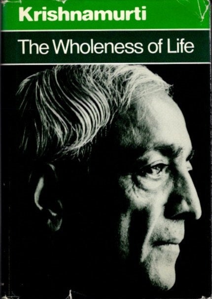 Item #23243 THE WHOLENESS OF LIFE. J. Krishnamurti.
