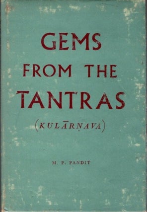 Item #23257 GEMS FROM THE TANTRAS: (First Series) Kularnava. M. P. Pandit