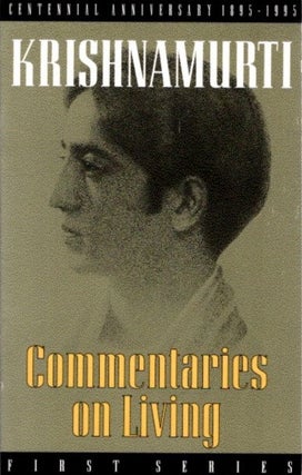 Item #23295 COMMENTARIES ON LIVING: FIRST SERIES. Krishnamurti