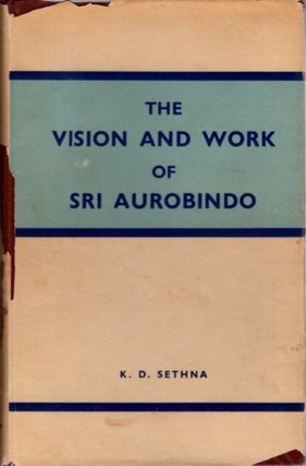 Item #23353 THE VISION AND WORK OF SRI AUROBINDO. K. D. Sethna, Kaikhushru Dhunjibhoy