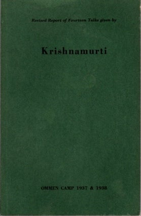 Item #23364 REVISED REPORT OF FOURTEEN TALKS GIVEN BY KRISHNAMURTI: Ommen Camp 1937 - 1938. J....