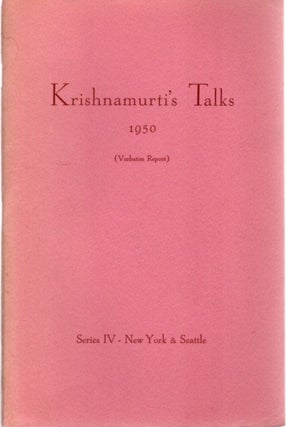 Item #23429 KRISHNAMURTI'S TALKS 1950: (Verbatim Report) Series IV - New York & Seattle. J....