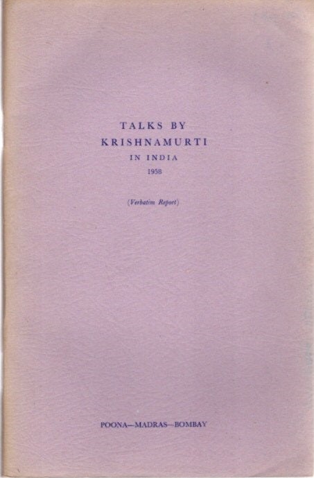 Item #23430 TALKS BY KRISHNAMURTI IN INDIA 1958: (Verbatim Report) Poona - Madras - Bombay. J. Krishnamurti.