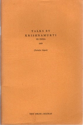 Item #23434 TALKS BY KRISHNAMURTI IN INDIA 1959: (Verbatim Report) New Delhi - Madras. J....