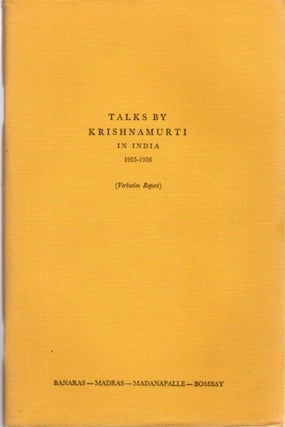 Item #23438 TALKS BY KRISHNAMURTI IN INDIA 1955 - 1956: (Verbatim Report) Banaras - Madras -...