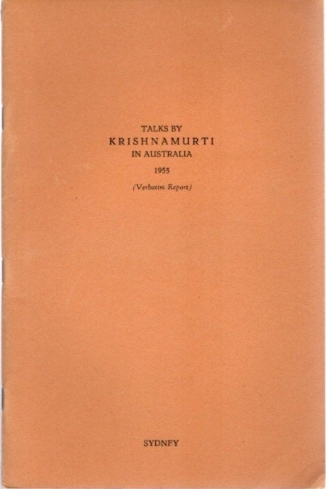 Item #23441 TALKS BY KRISHNAMURTI IN AUSTRALIA 1955: (Verbatim Report) Sydney. J. Krishnamurti.