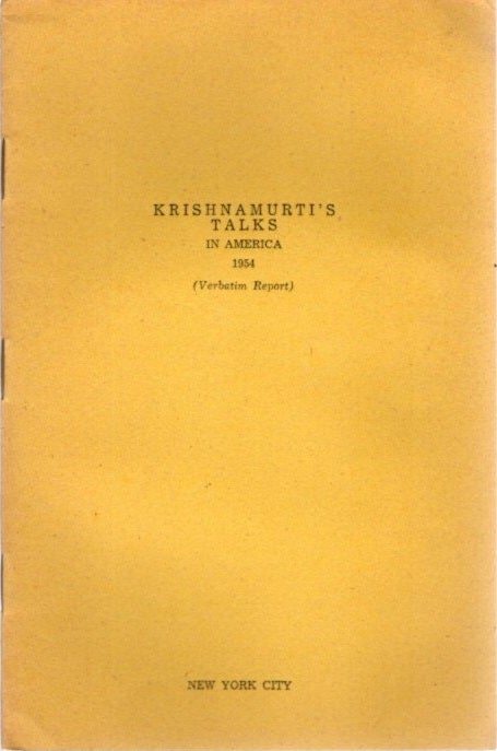 Item #23444 KRISHNAMURTI'S TALKS IN AMERICA 1954: (Verbatim Report) New York City. J. Krishnamurti.