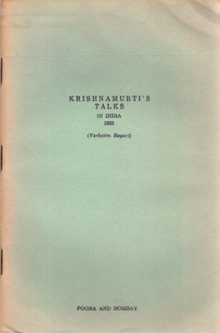 Item #23445 KRISHNAMURTI'S TALKS IN INDIA 1953: (Verbatim Report) Poona and Bombay. J. Krishnamurti.