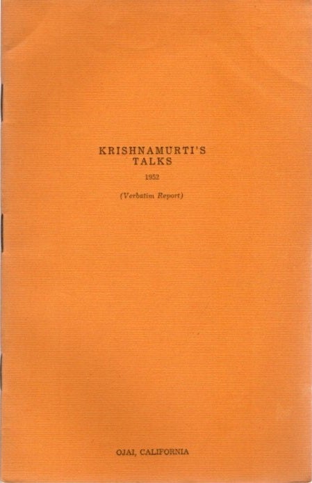 Item #23447 KRISHNAMURTI'S TALKS 1952: (Verbatim Report) Ojai, California. J. Krishnamurti.