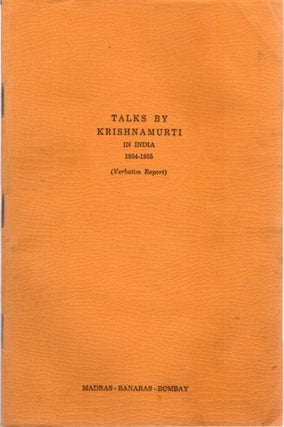 Item #23454 TALKS BY KRISHNAMURTI IN INDIA 1954 - 1955: (Verbatim Report) Madras - Banaras -...