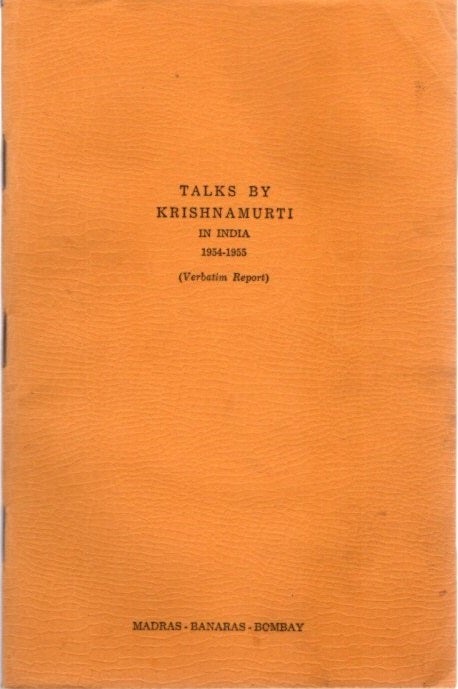 Item #23454 TALKS BY KRISHNAMURTI IN INDIA 1954 - 1955: (Verbatim Report) Madras - Banaras - Bombay. J. Krishnamurti.