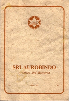 Item #23499 SRI AUROBINDO ARCHIVES AND RESEARCH VOL. 1, NO. 1, APRIL 1977. Sri Aurobindo
