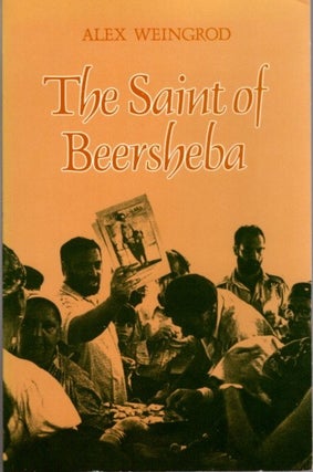 Item #23515 THE SAINT OF BEERSHEBA. Alex Weingrod