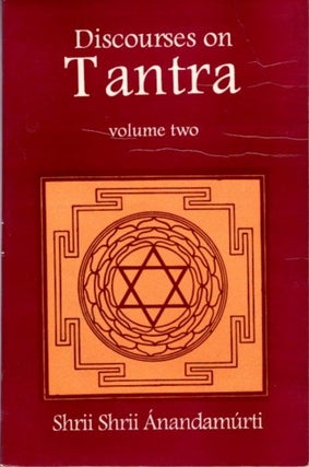 Item #23536 DISCOURSES ON TANTRA: Volume Two. Shrii Shrii Anandamurti