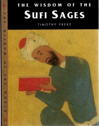 Item #23669 THE WISDOM OF THE SUFI SAGES. Timothy Freke