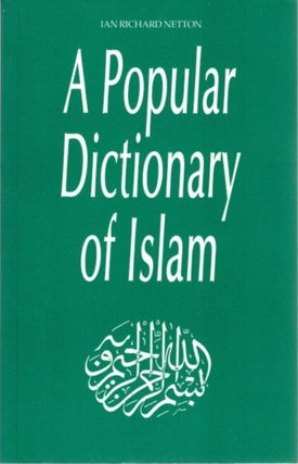Item #23679 A POPULAR DICTIONARY OF ISLAM. Ian Richard Netton