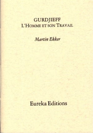 Item #23707 GURDJIEFF: L'Homme et son Travail. Martin Ekker