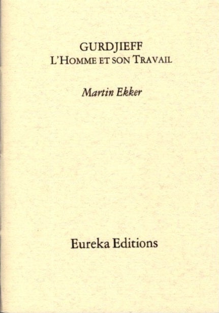 Item #23707 GURDJIEFF: L'Homme et son Travail. Martin Ekker.