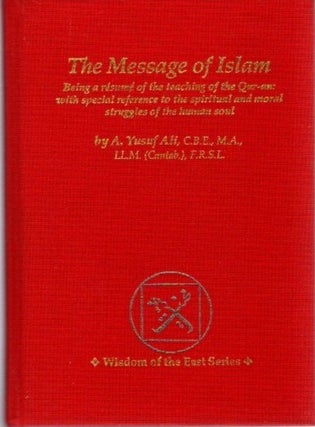 Item #23732 THE MESSAGE OF ISLAM. A. Yusuf Ali