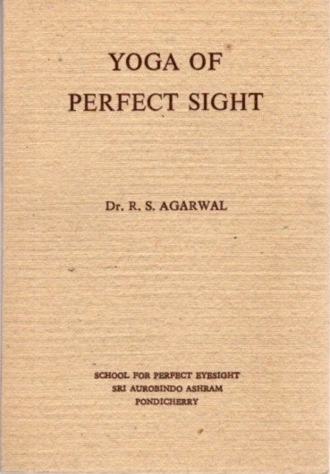 Item #23738 YOGA OF PERFECT SIGHT WITH LETTERS OF SRI AUROBINDO. R. S. Agarwal.