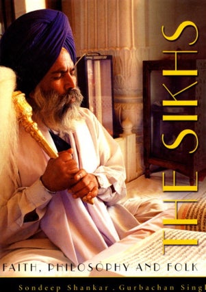 Item #23776 SIKHS: Faith, Philosophy and Folk. Sandeep Shankar, Gurbachan Singh