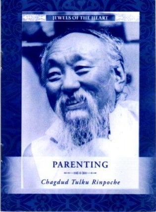 Item #23800 PARENTING. Chagdud Tulku Rinpoche