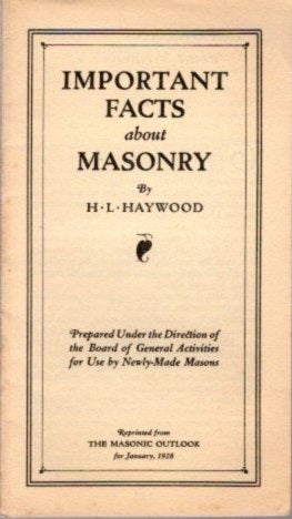 Item #23948 IMPORTANT FACTS ABOUT MASONRY. H. L. Haywood.