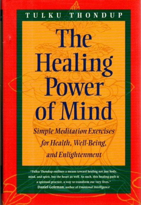 Item #24063 HEALING POWER OF MIND: Simple Meditation Exercises for Health, Well-Being and Enlightenment. Tulku Thondup.