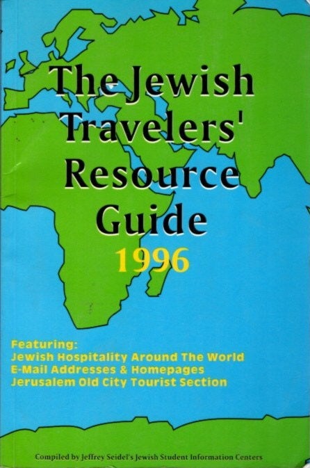 Item #24085 THE JEWISH TRAVELERS' RESOURCE GUIDE 1996. Jeff Seidel.