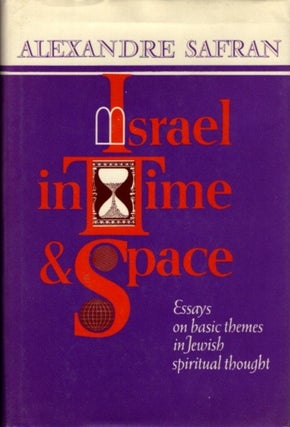 Item #24101 ISRAEL IN TIME AND SPACE: Essays on Basic Themes in Jewish Spiritual Thought....