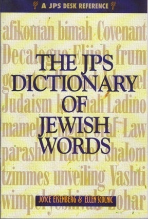Item #24123 THE JPS DICTIONARY OF JEWISH WORDS. Joyce Eisenberg, Ellen Scolnic