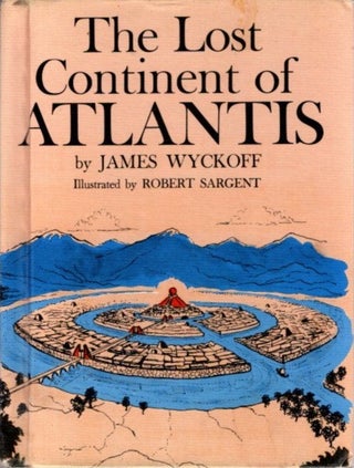 Item #24171 THE LOST CONTINENT OF ATLANTIS. James Wyckoff